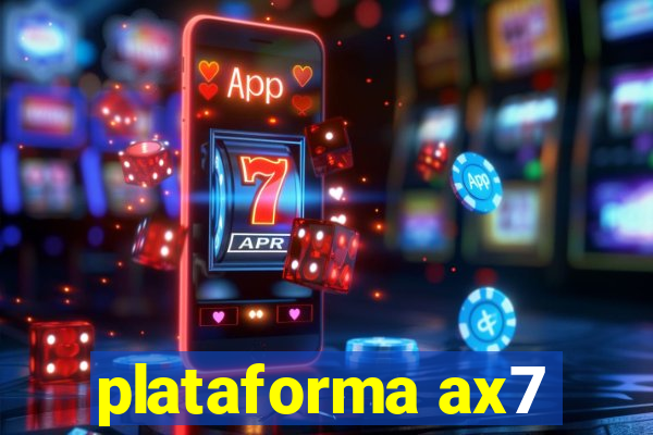 plataforma ax7